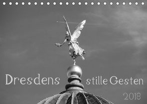 Dresdens stille Gesten (Tischkalender 2018 DIN A5 quer) von Otte,  Dagmar