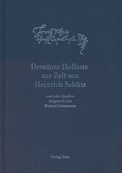 Dresdner Hoffeste zur Zeit von Heinrich Schütz von Heinemann,  Michael