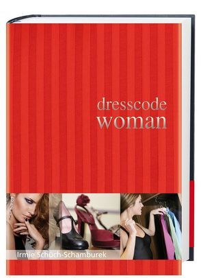 Dresscode Woman von Schüch-Schamburek,  Irmie