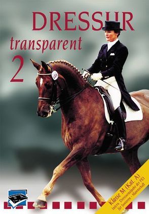 Dressur Transparent. Teil 1-3. Set / Dressur Transparent 2 von Hess,  Christoph, Isenbart,  Hans H, Schmezer,  Holger, Vogel,  Thomas