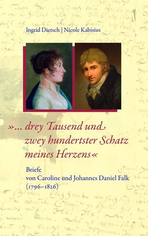 »… drey Tausend und zwey hundertster Schatz meines Herzens« von Dietsch,  Ingrid, Kabisius,  Nicole