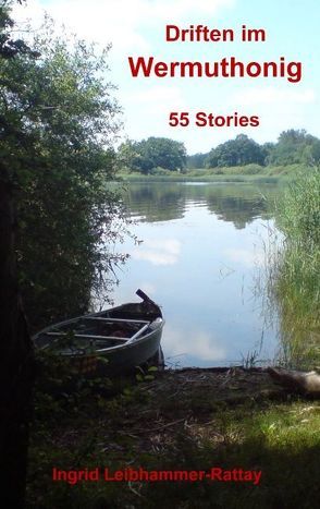 Driften im Wermuthonig von Leibhammer-Rattay,  Ingrid