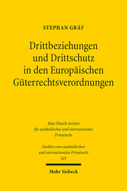 Drittbeziehungen und Drittschutz in den Europäischen Güterrechtsverordnungen von Gräf,  Stephan