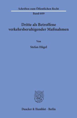 Dritte als Betroffene verkehrsberuhigender Maßnahmen. von Hügel,  Stefan