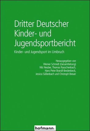 Dritter Deutscher Kinder- und Jugendsportbericht von Brandl-Bredenbeck,  Hans Peter, Breuer,  Christoph, Neuber,  Nils, Rauschenbach,  Thomas, Schmidt,  Werner, Süssenbach,  Jessica