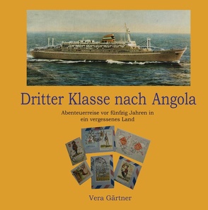 Dritter Klasse nach Angola von Gärtner,  Vera