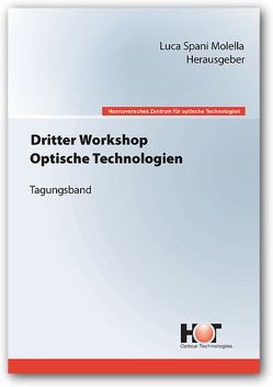 Dritter Workshop Optische Technologien von Spani Molella,  Luca