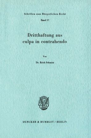 Dritthaftung aus culpa in contrahendo. von Schmitz,  Erich