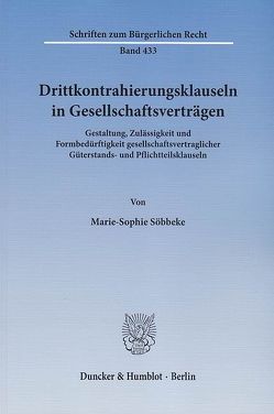 Drittkontrahierungsklauseln in Gesellschaftsverträgen. von Söbbeke,  Marie-Sophie