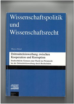 Drittmitteleinwerbung zwischen Kooperation und Korruption von Mertel,  Maresa