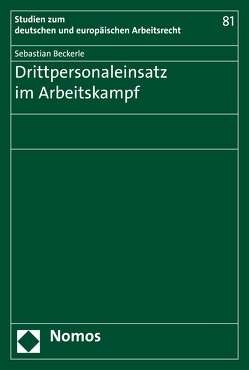 Drittpersonaleinsatz im Arbeitskampf von Beckerle,  Sebastian