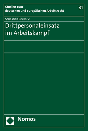 Drittpersonaleinsatz im Arbeitskampf von Beckerle,  Sebastian