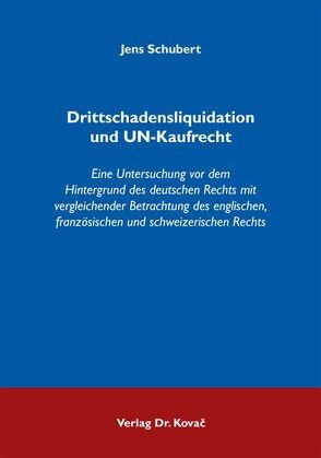 Drittschadensliquidation und UN-Kaufrecht von Schubert,  Jens