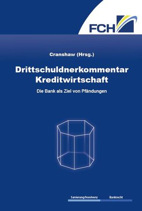 Drittschuldnerkommentar Kreditwirtschaft von Dr. jur. Friedrich L.,  Cranshaw