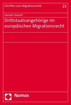 Drittstaatsangehörige im europäischen Migrationsrecht von Tewocht,  Hannah