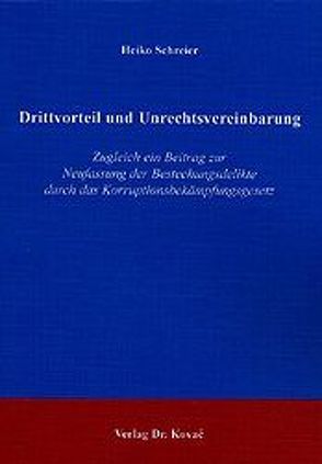 Drittvorteil und Unrechtsvereinbarung von Schreier,  Heiko