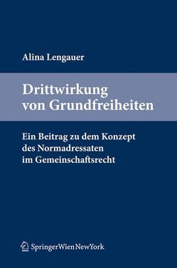 Drittwirkung von Grundfreiheiten. von Lengauer,  Alina