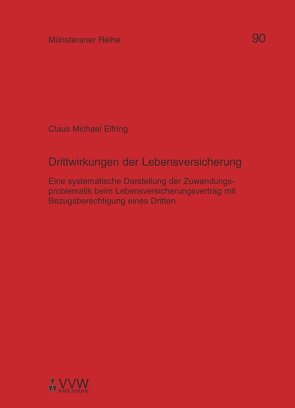 Drittwirkungen der Lebensversicherung von Elfring,  Claus M