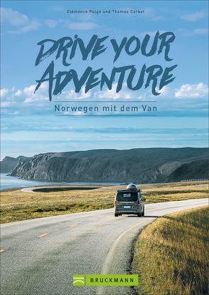 Drive your adventure Norwegen mit dem Van von Corbet,  Thomas, Polge,  Clémence, Wend,  Cornelia