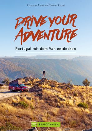 Drive your adventure – Portugal mit dem Van entdecken von Corbet,  Thomas, Polge,  Clémence, Wend,  Cornelia