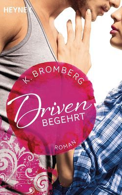 Driven. Begehrt von Bromberg,  K., Winter,  Kerstin