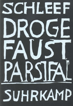 Droge Faust Parsifal von Schleef,  Einar