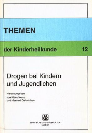 Drogen bei Kindern und Jugendlichen von Krusen,  Klaus, Oehmichen,  Manfred