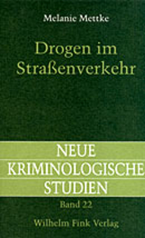 Drogen im Straßenverkehr von Mettke,  Melanie