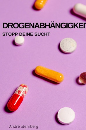 Drogenabhängigkeit von Sternberg,  Andre