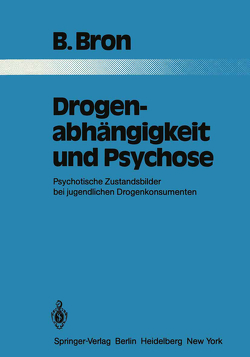 Drogenabhängigkeit und Psychose von Bron,  B.