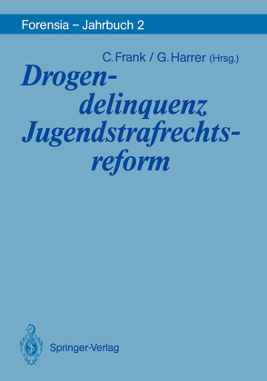 Drogendelinquenz Jugendstrafrechtsreform von Frank,  Christel, Harrer,  Gerhart