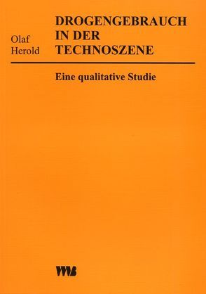 Drogengebrauch in der Technoszene von Herold,  Olaf