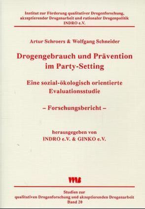 Drogengebrauch und Prävention im Party-Setting von Schneider,  Wolfgang, Schroers,  Artur