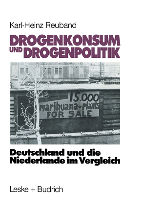 Drogenkonsum und Drogenpolitik von Reuband,  Karl-Heinz