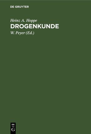 Drogenkunde von Hoppe,  Heinz A., Peyer,  W.