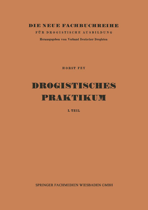 Drogistisches Praktikum von Fey,  Horst