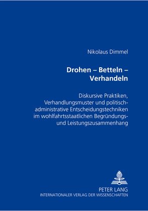 Drohen – Betteln – Verhandeln von Dimmel,  Nikolaus