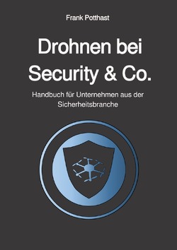 Drohnen bei Security & Co. von Potthast,  Frank