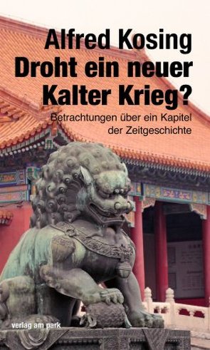 Droht ein neuer Kalter Krieg? von Kosing,  Alfred