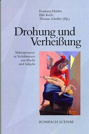 Drohung und Verheißung von Heisler,  Evamaria, Koch,  Elke, Scheffer,  Thomas