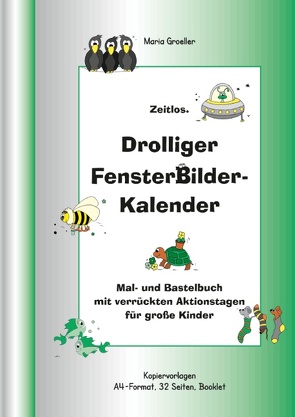 Drolliger Fensterbilderkalender von Groeller,  Maria