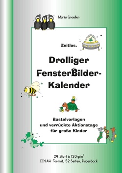 Drolliger Fensterbilderkalender von Groeller,  Maria