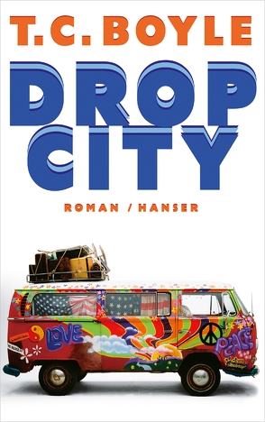 Drop City von Boyle,  T. C., Richter,  Werner