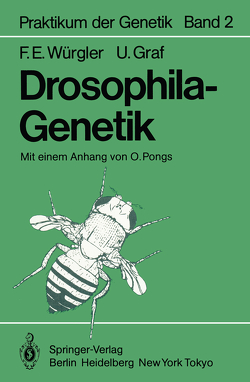 Drosophila-Genetik von Graf,  U., Pongs,  O., Würgler,  F.E.