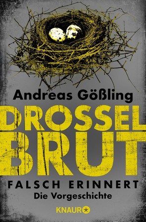 Drosselbrut – Falsch erinnert von Gößling,  Andreas