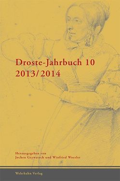 Droste Jahrbuch 10 / 2013-2014 von Grywatsch,  Jochen, Woesler,  Winfried