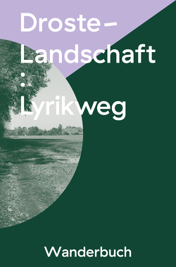 Droste-Landschaft : Lyrikweg von Abboud,  Hamed, Acher,  Markus, Albrecht,  Jörg, Anderson,  Shane, Beck,  Christoph, Beese,  Sophie, Beyer,  Marcel, Brôcan,  Jürgen, Burnside,  John, Cohen,  Tomás, Daher,  Lydia, Detering,  Heinrich, Dharker,  Imtiaz, Ehlert,  Claudia, Falb,  Daniel, Galbraith,  Iain, Grywatsch,  Jochen, Heiß,  Farah, Hoskote,  Ranjit, Kennel,  Odile, Köhler,  Barbara, Kohlweis,  Anna, Kramer,  Anke, Morgenstern,  Barbara, Müller,  Lena, Neumeister,  Andreas, Poschmann,  Marion, Riechelmann,  Cord, Rinck,  Monika, Rutherford,  Annie, Sandig,  Ulrike Almut, Scho,  Sabine, Schwarze,  Thomas, Seel,  Daniela, Semenchuk,  Grigory, Sinha,  Shumona, Tawada,  Yoko, Vogel,  Mikael, Vowinckel,  Antje, Weber,  Hendrik, Wenzel,  Christoph, Werner,  Florian