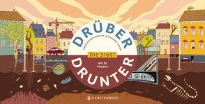 Drüber & drunter – Die Stadt von Baumann,  Anne-Sophie, Huard,  Alexandra