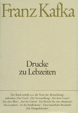 Drucke zu Lebzeiten von Kafka,  Franz, Kittler,  Wolf, Koch,  Hans Gerd, Neumann,  Gerhard