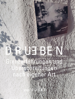 Drüben von Ducke,  Uwe, Gabriel,  Ralph